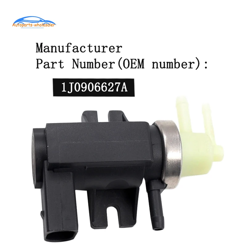 

1J0906627A 1K0906627E For Volkswagen Beetle Golf Passat Sharan For Audi For Skoda Turbo Boost Pressure Solenoid Converter Valve