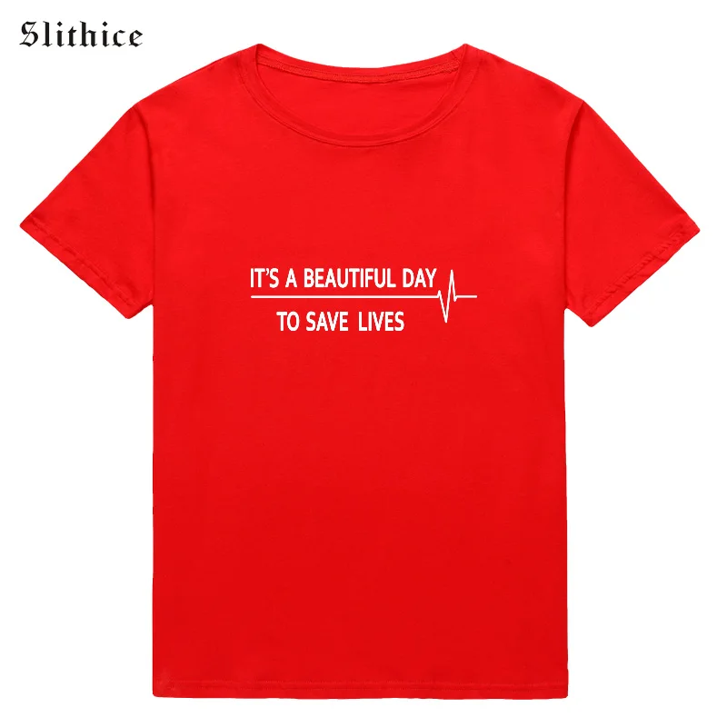 Модная стильная футболка Slithice с надписью It A BEAUTIFUL DAY TO SAVE LIVES женский подарок