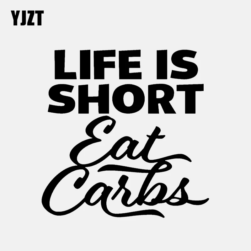 YJZT 13 см * интересный Life Is Short Eat Carbs Виниловая наклейка для автомобиля Стайлинг