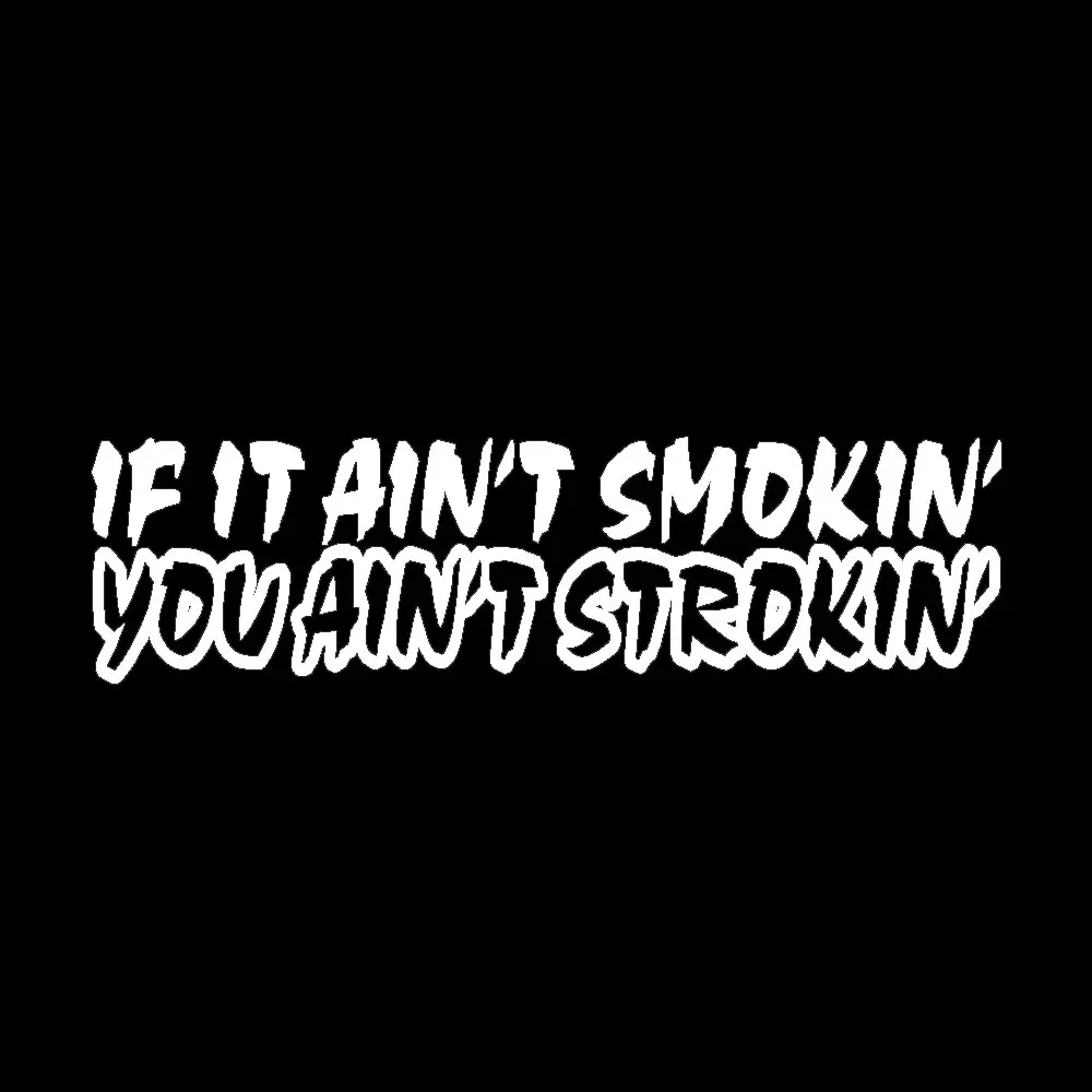 25 4x7 62 см не SMOKIN NOT STROKIN виниловая наклейка стикер 4x4 дизельный грузовик стены грязь