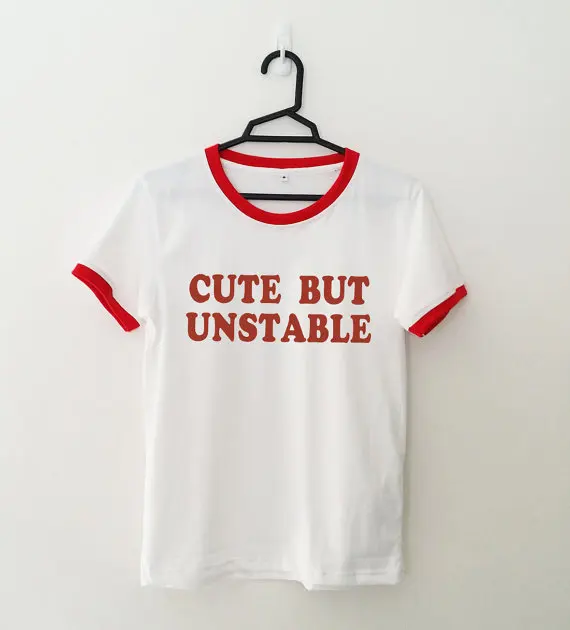 И надписью Cute but нестабильно футболка tumblr для женщин Забавные футболки с графикой
