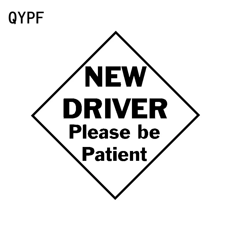 

QYPF 15.5CM*15.5CM New Driver Please Be Patient Funny Vinyl High-quality Car Sticker Decal Black Silver C15-2166