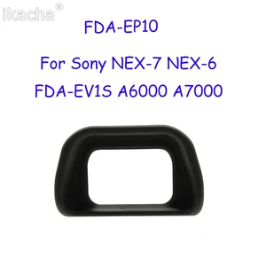 Для FDA-EP10 Eye Cup Eyepiec наглазник видоискатель для цифровой камеры Sony Alpha A6000 A7000 NEX-7 NEX-6 FDA-EV1S