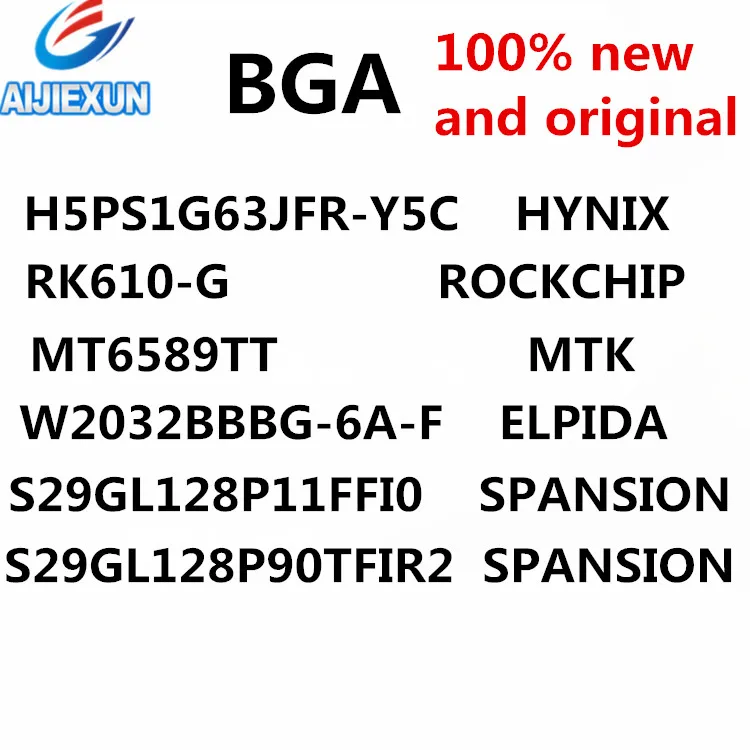 

5Pcs H5PS1G63JFR-Y5C RK610-G MT6589TT W2032BBBG-6A-F S29GL128P11FFI010 S29GL128P90TFIR2 BGA in stock 100 %New and original