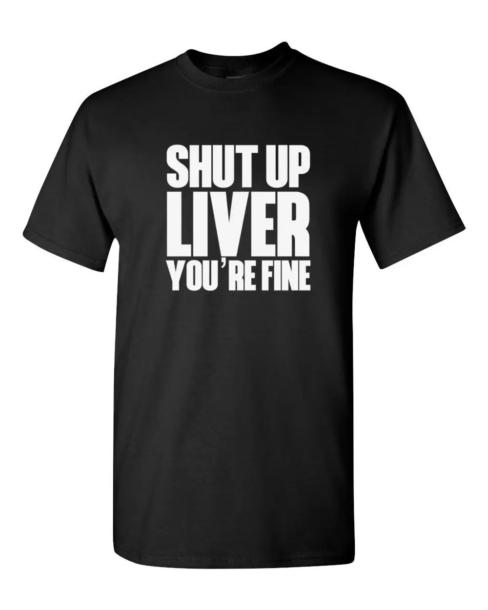 Shut Up печени ты тонкой Футболка Забавный Tee вечерние юмор футболка подарок