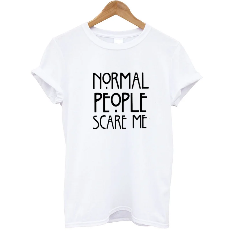 Women Maroon T-shirt Cotton Normal People Scare Me Printed Funny Tshirt Women Short Sleeve Summer Tumblr Tops Camisetas Mujer