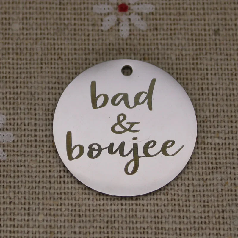 Фото Подвеска из нержавеющей стали Bad And Boujee, Круглый диск 25 мм, фотоэлемент для изготовления ювелирных изделий для девичника №2