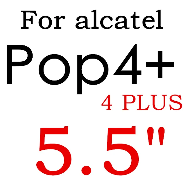 Экран протектор для Alcatel One Touch Pop 3 5,5 5025D Pixi3 4,5 5019D 5017 Idol 3 POP4 5051 4S Pixi 4 5,0 5010 закаленное Стекло - Цвет: POP4 PLUS
