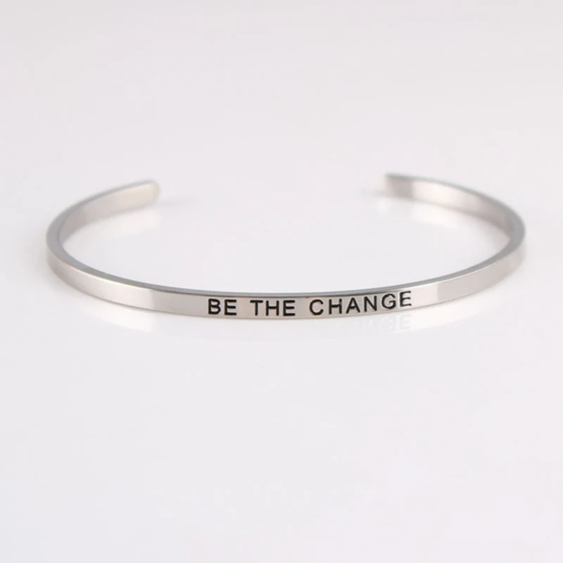 BE THE CHANGE Серебряный браслет из нержавеющей стали выгравированный позитивный навевающий вдохновение Цитата ручной работы манжеты мантра браслеты для женщин лучшие подарки - Окраска металла: BE THE CHANGE