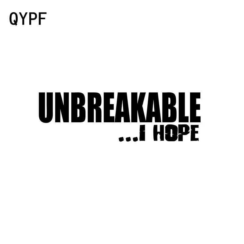 

QYPF 13.5cm*4cm UNBREAKABLE I HOPE Fashion Funny Vinyl Car-styling Car Sticker Decal Black/Silver C15-0033