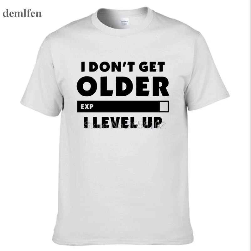 Модная футболка I Don't Get Older I Level Up, геймеры, игры, день рождения, рождественский подарок, мужские и женские хлопковые футболки с коротким рукавом и круглым вырезом