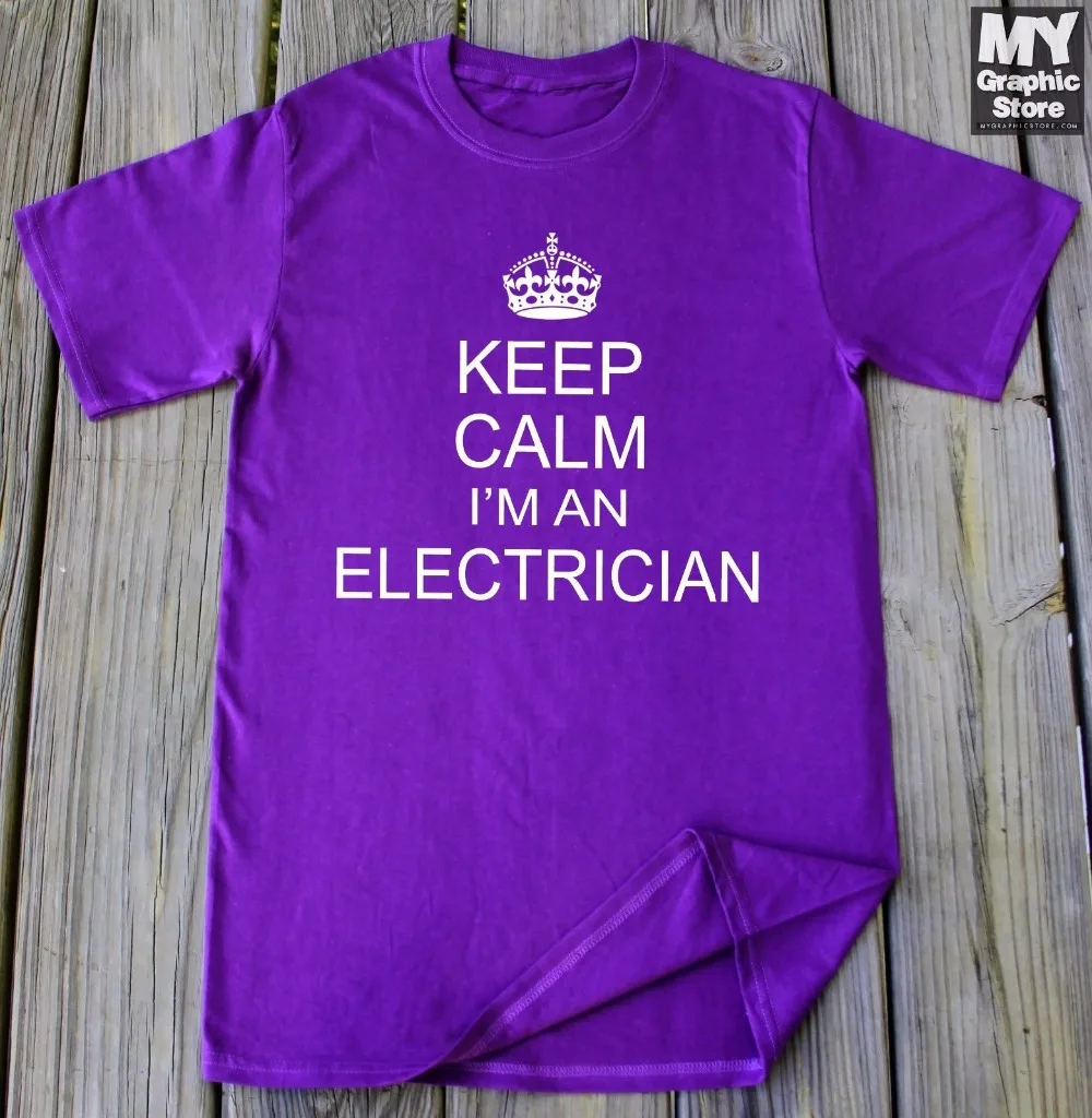 

Keep Calm Im An Electrician T-Shirt Electrician Brand T-Shirt Men 2019 Fashion Mans Unique Cotton Short Sleeves O-Neck T Shirt