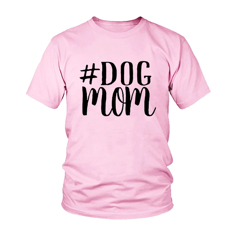 

#DOG MOM Letters Print Women T Shirt Cotton Casual Funny Tshirts For Girl Top Tee Hipster Dog Mom Pet Parent Shirt Tops Tees