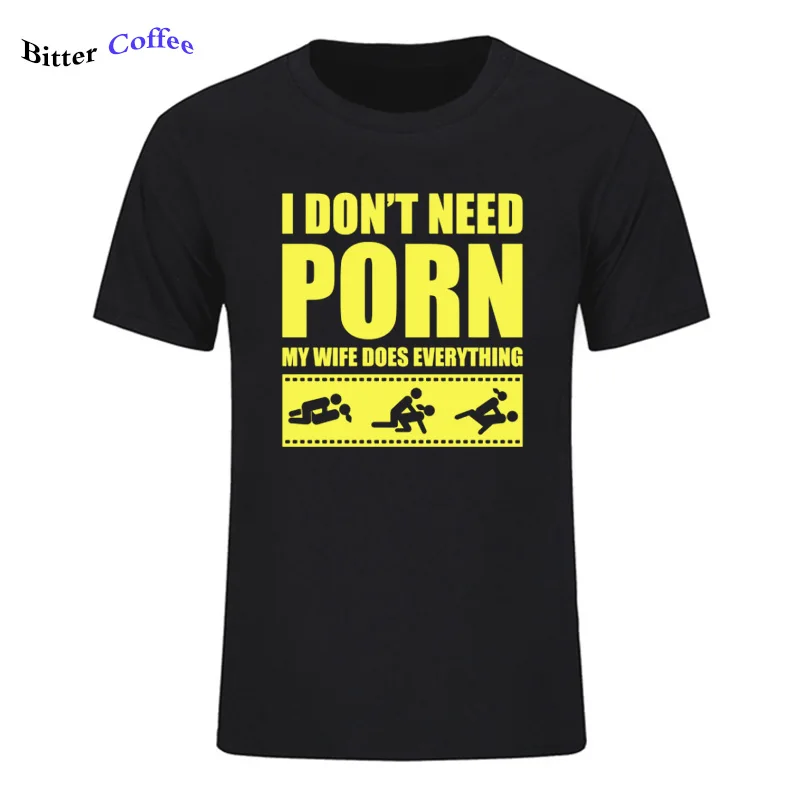 2 Летние Новые футболки arrival Men'S I Don't Need pornose My Wife Dose All, для взрослых, с юмором, грубые, сексуальные, с круглым вырезом, с коротким рукавом, с принтом - Цвет: 2