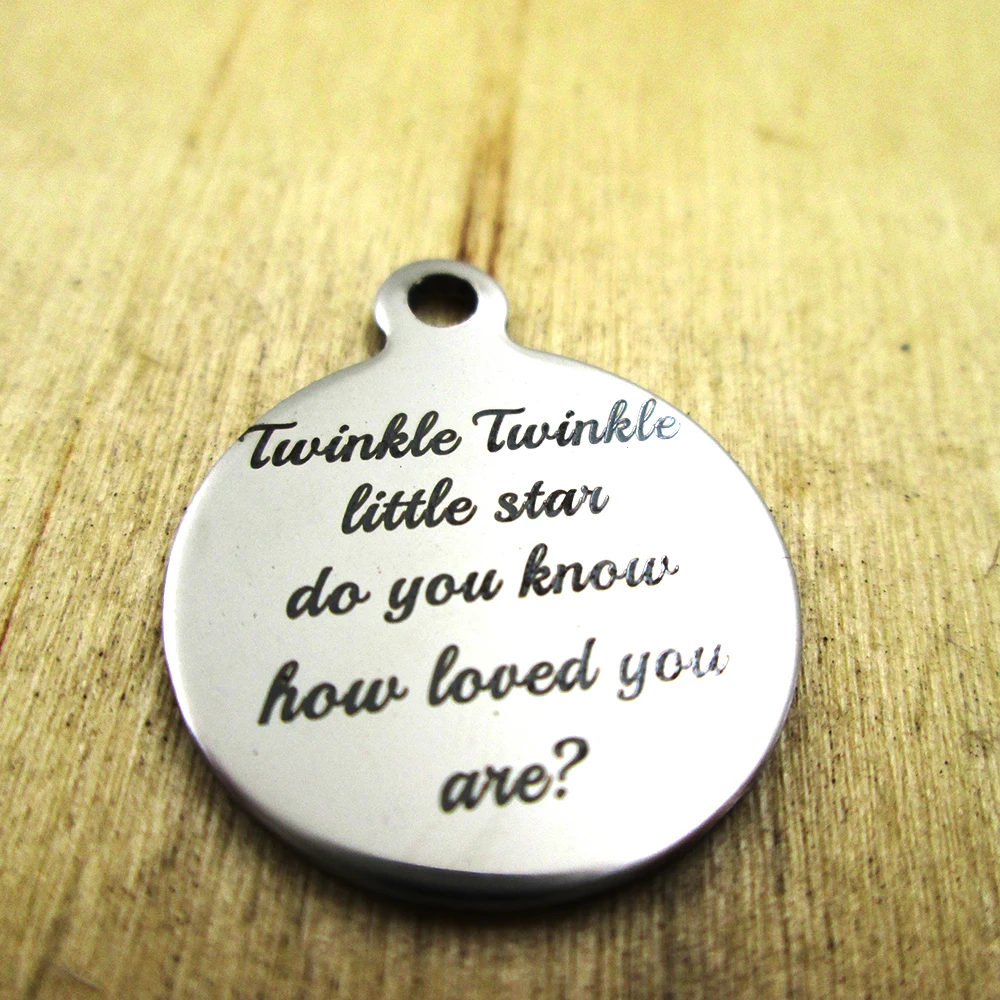 

10pcs/lot-Twinkle twinkle little star, do you know ho stainless steel charms - Laser Engraved - Customized - DIY Charms Pendants