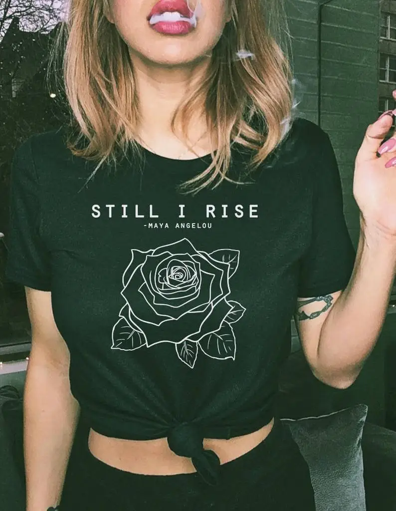 Sugarbaby/Новое поступление женская рубашка футболка с надписью Still I Rise феминизма