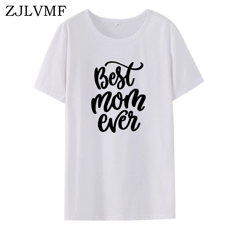 Zjlvmf Best Mom Ever Women Tshirt Fashion Streetwear Cotton Summer Tops for Women Letter Printing Funny O-neck Tshirt Women