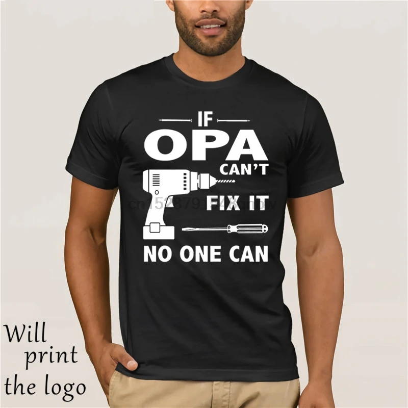 2018 модная футболка с принтом мужской бренд If Opa CanFix It No One Can Мужская