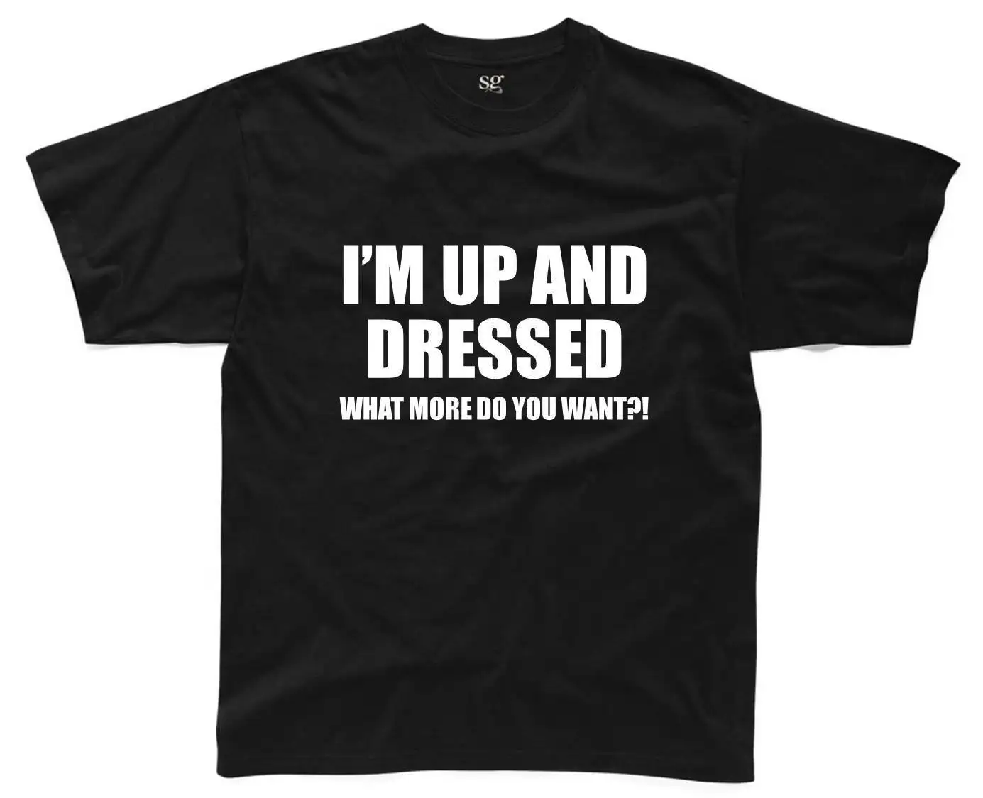I'M UP AND DRESSED Мужская футболка S-3XL черная печатная забавная шутка топ с девизом
