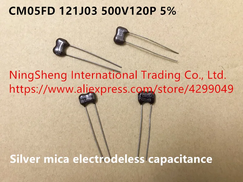 Оригинальный новый 100% CM05FD 121J03 500V120P 5% серебро слюда электроdeless Емкость