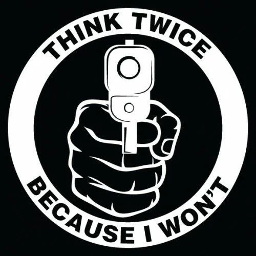 

THINK TWICE BECAUSE I WONT Funny car accessories stickers window bumper door decal sticker 6 inch