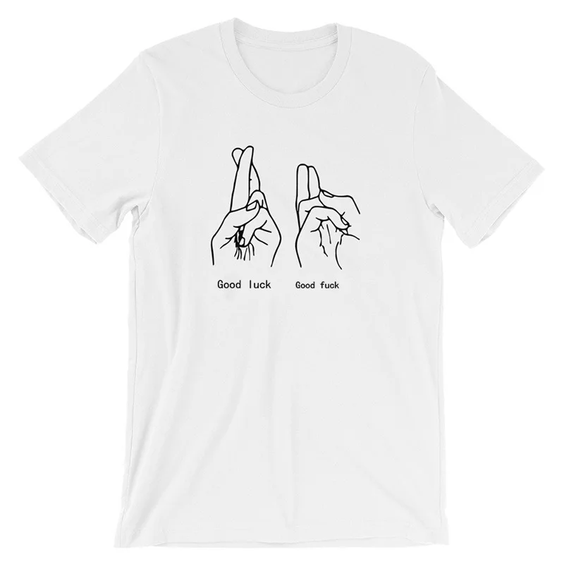 Белый Good Luck Goodfuck T Shirt Unisex Funny Sex Hands T-Shirt Fingers Showing Signs Tee Harajuku Women's T-shirt Drop - Цвет: Белый