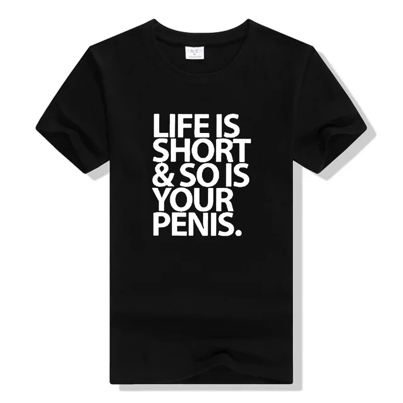 Life Is Short So Your пенис модный грубый сексуальный Забавный подарок женские топы