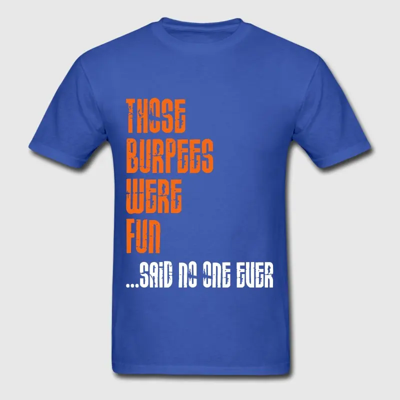 Трикотажные Для мужчин футболка Weird тех Burpees были весело Размеры S-3xl Лето Camisetas Hombre