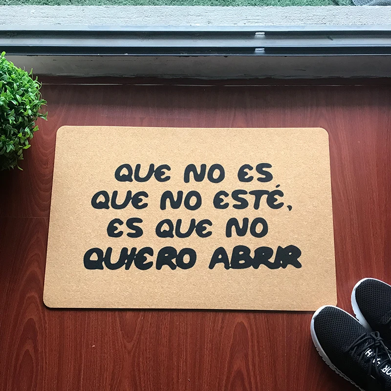 Противоскользящий Забавный испанский дверной коврик QUE NO ES QUE NO ESTE ES QUE NO QUIERO ABRIR на заказ Добро пожаловать коврик напольные коврики для спальни