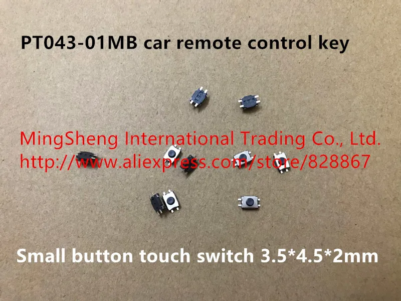 Оригинальный новый 100% горячая точка импорт PT043-01MB пульт дистанционного управления для автомобиля Маленький кнопочный сенсорный переключатель 3,5*4,5*2 мм