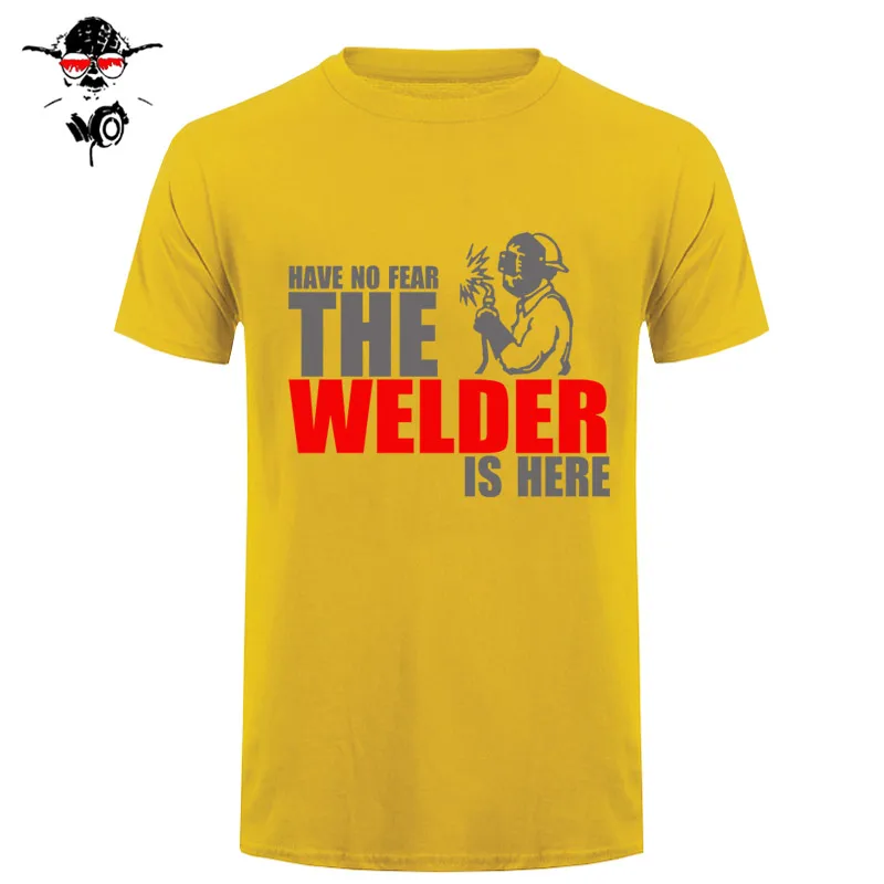Have No Fear The Welder Is Here Custom забавная Футболка Мужская хлопковая футболка с коротким рукавом футболки - Цвет: 28
