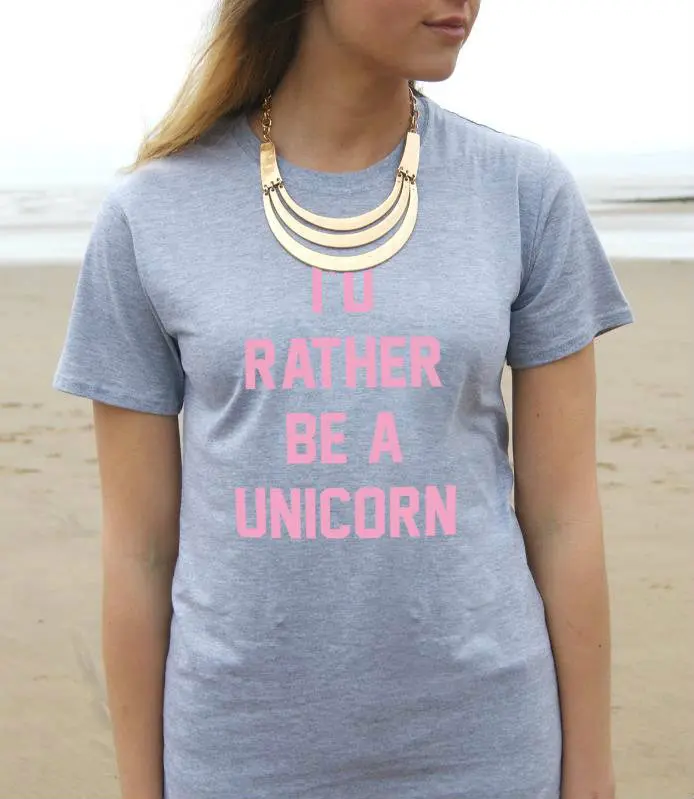 

I'd Rather Be a Unicorn Pink Letters Print Women tshirt Cotton Casual Funny t shirt For Lady Top Tee Hipster Drop Ship Z-697