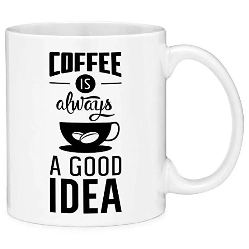 Забавная кофейная кружка кофе это всегда хорошая идея чайная чашка подарок на