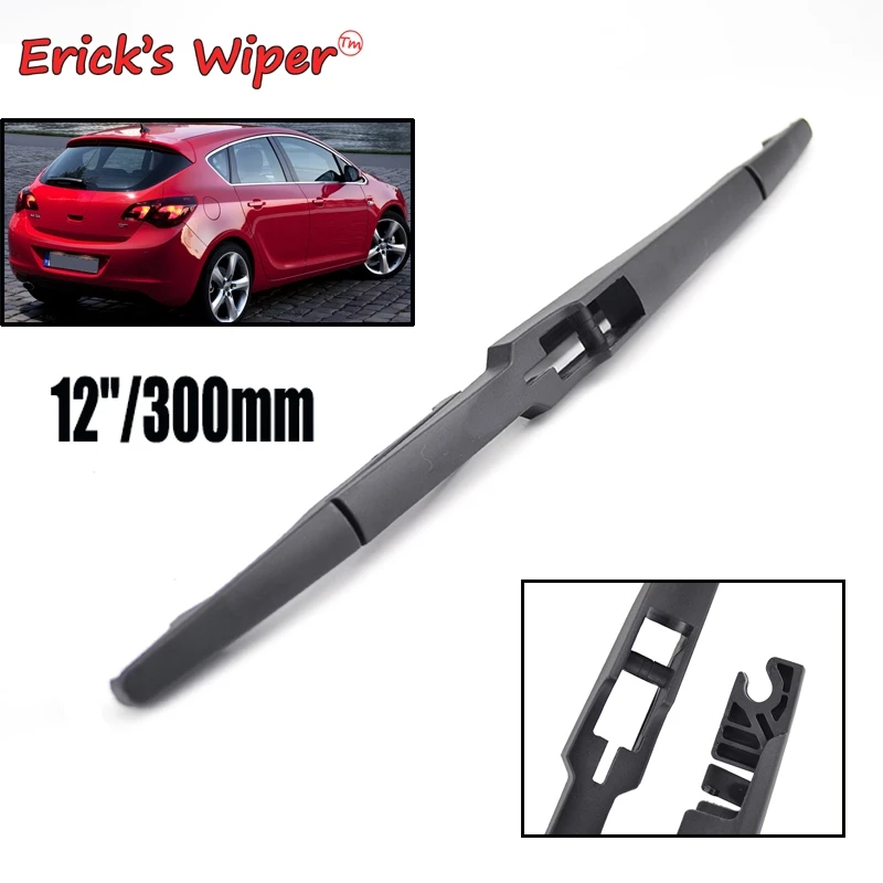 Щетка стеклоочистителя Erick's 12 &quotдля Opel Astra J GTC Tourer Хэтчбек 2009 2015|wiper blade|rear wiper
