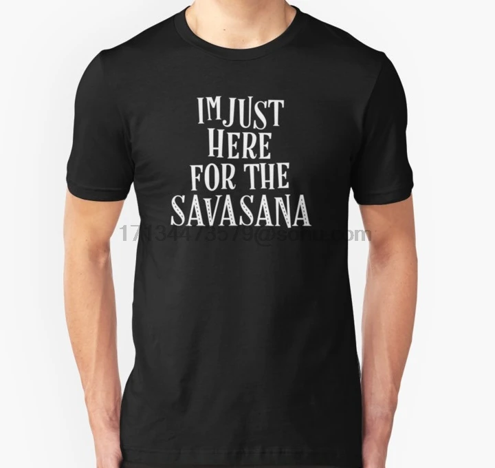 Men t shirt Short sleeve Im Just Here For The Savasana Yoga T Shirt Shavasana Pose T Shirt(1) Women t-shirt tee tops
