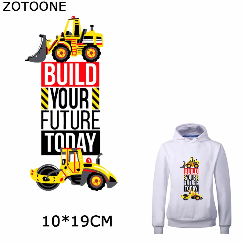 ZOTOONE экскаватор патчи построить свое будущее сегодня утюжок на передачи Патчи Diy