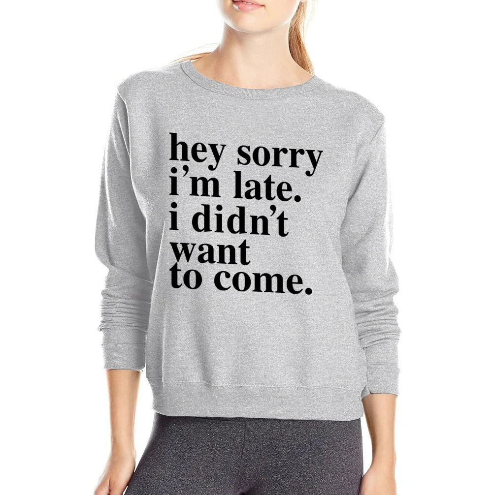 Извините я поздно не хочу приходить забавные толстовки с буквенным принтом зима