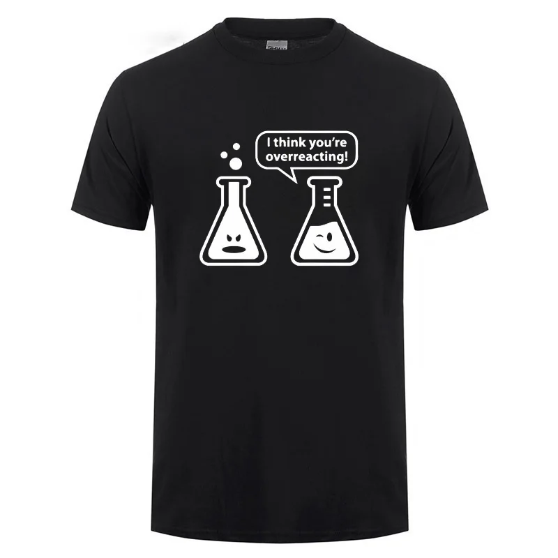 You're Overreacting Chemistry Humor Science Teacher забавная футболка для мужчин и женщин с коротким