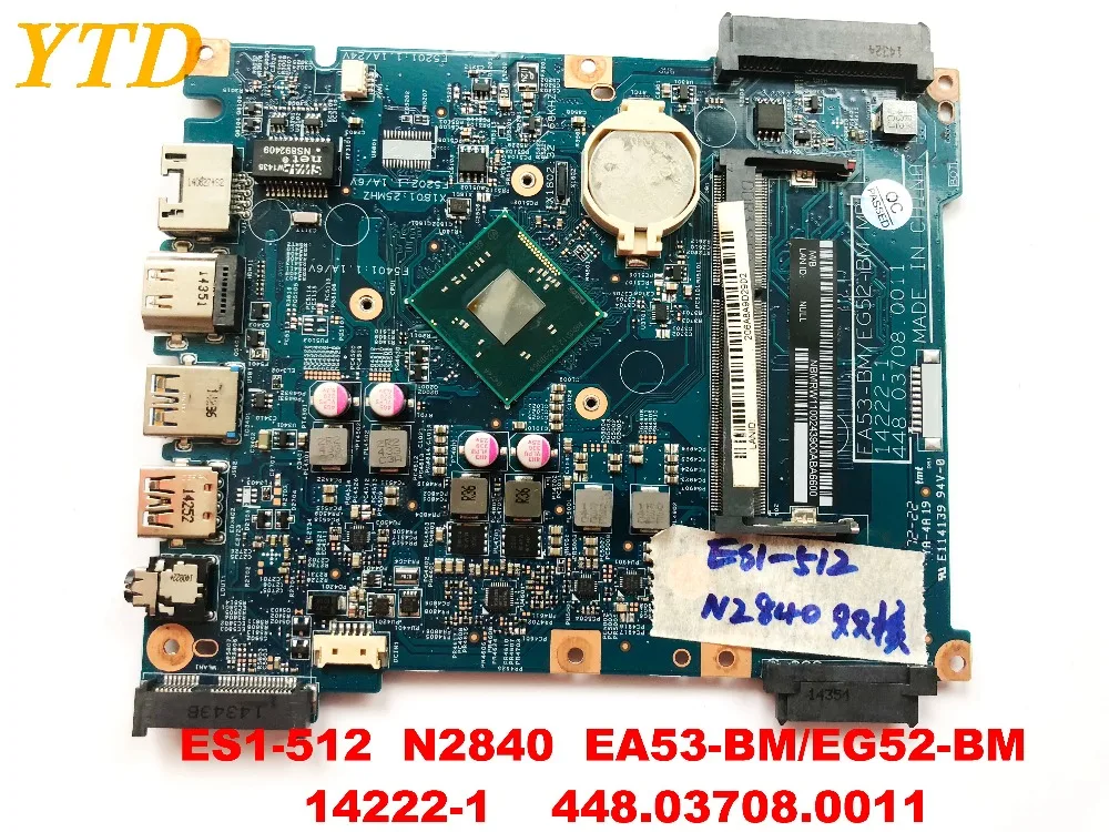 

Оригинальная материнская плата для ноутбука Acer Aspire ES1-512 N2840 EA53 BMEG52-BM 14222-1 448.03708.0011, протестирована, хорошая Бесплатная доставка