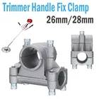 Новый зажим для фиксации ручки трубки 26 мм28 мм, подходит для триммера, кустореза, аксессуары