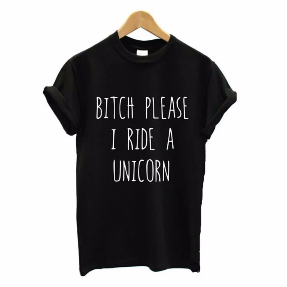 BITCH PLEASE I RIDE A UNICORN летняя футболка с буквенным принтом забавная черная белая