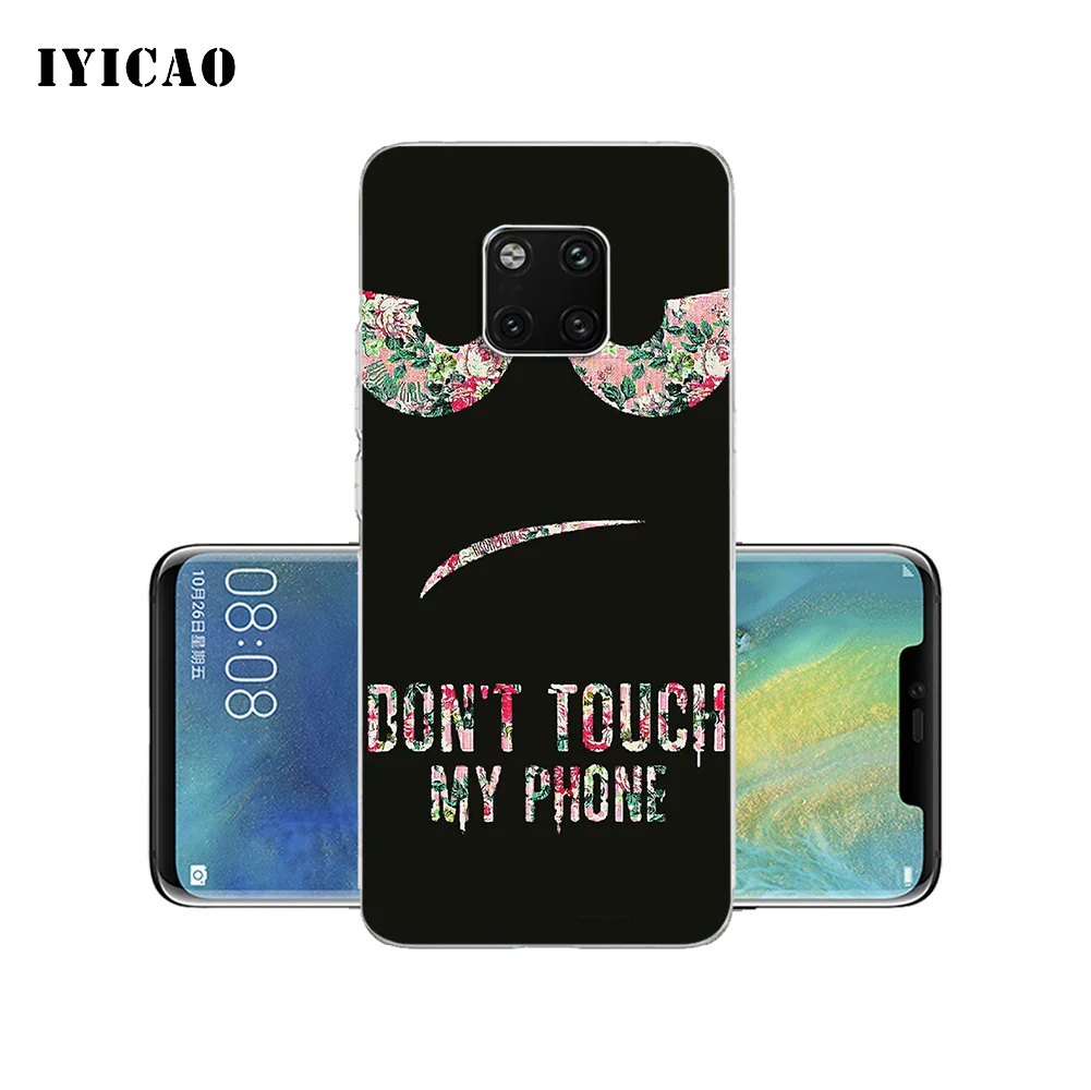 IYICAO dont touch my phone Мягкий силиконовый чехол для телефона Huawei Mate 10 20 Lite Pro Nova 2 2i 3 3i 4 TPU