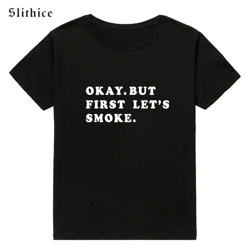 Slithice OK BUT FIRST женская футболка в стиле панк футболки Харадзюку Хлопковая с