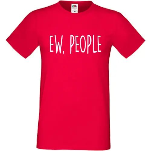 Ew People Футболка мужская женская унисекс модная Tumblr анти социальные Смешные шутки