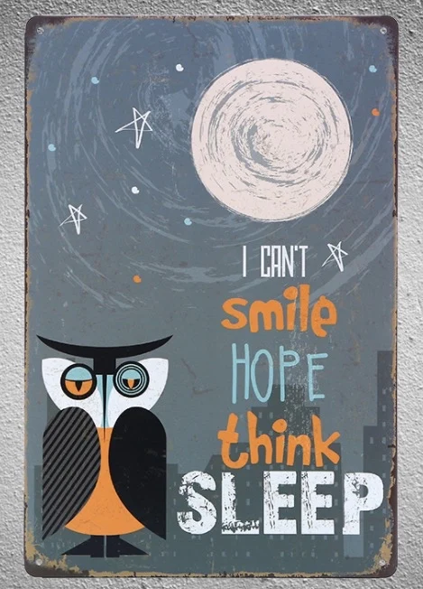

1pc Sign Owl Sleep hope think Tin Plate Sign wall plaques man cave Decoration Dropshipping metal Poster