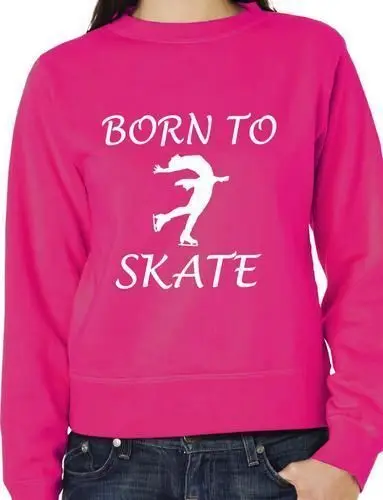 

Born To Skate Ice Skating Sweatshirt/Jumper Unisex Birthday Gift More Size And Colors-E236