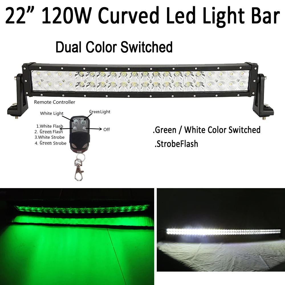 

22inch 120W Led Curved Light Bar Spot Flood White/Green/Strobeflash Dual Color Switched Fit For Offroad Driving ATV SUV TRUCKS