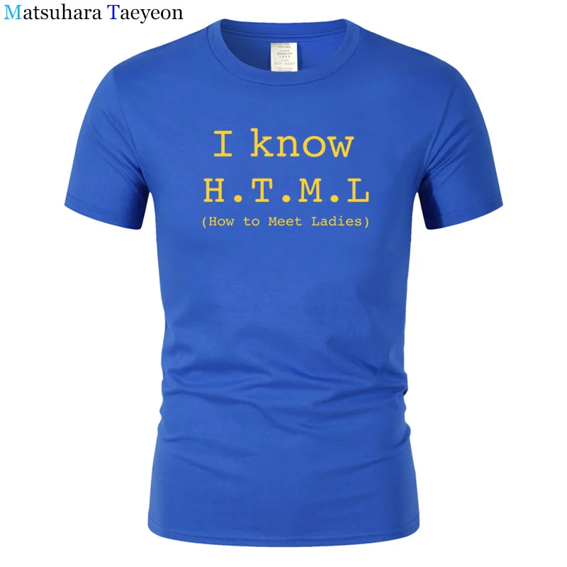 Футболка Для мужчин я знаю HTML как для удовлетворения дамы Летний стиль хлопок короткий рукав Geek шутка футболка Веселая Футболка Camisetas T100 - Цвет: 18