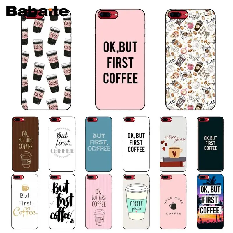 Babaite ОК но сначала кофе ТПУ Черный чехол для телефона оболочка iPhone 6S 6plus 7plus 8 8Plus X Xs