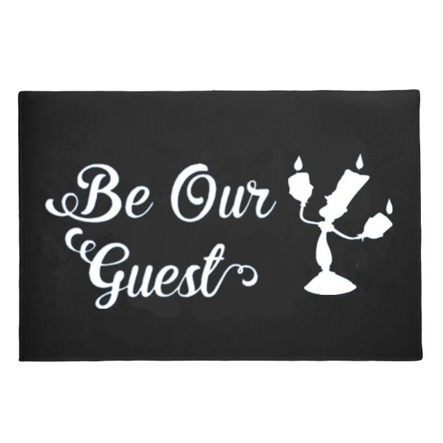 

New Hot Funny Be Our Guest Door Mats Black Welcome Doormat Anti Slip Rubber Floor Hallway Rug Carpet Home Living Room Decor Gift